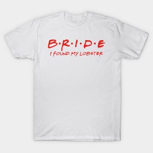 The Bride Found Her Lobster T-Shirt